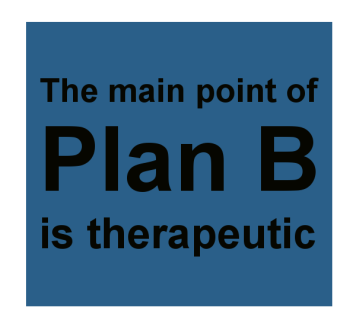 The main point of Plan B  is therapeutic